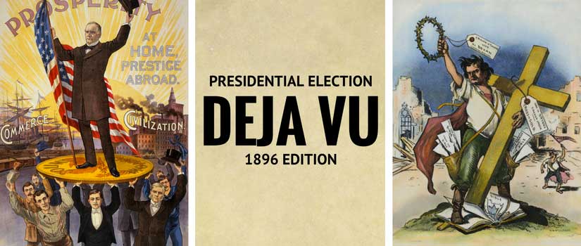 Presidential Election Déjà Vu, 1896 Edition.